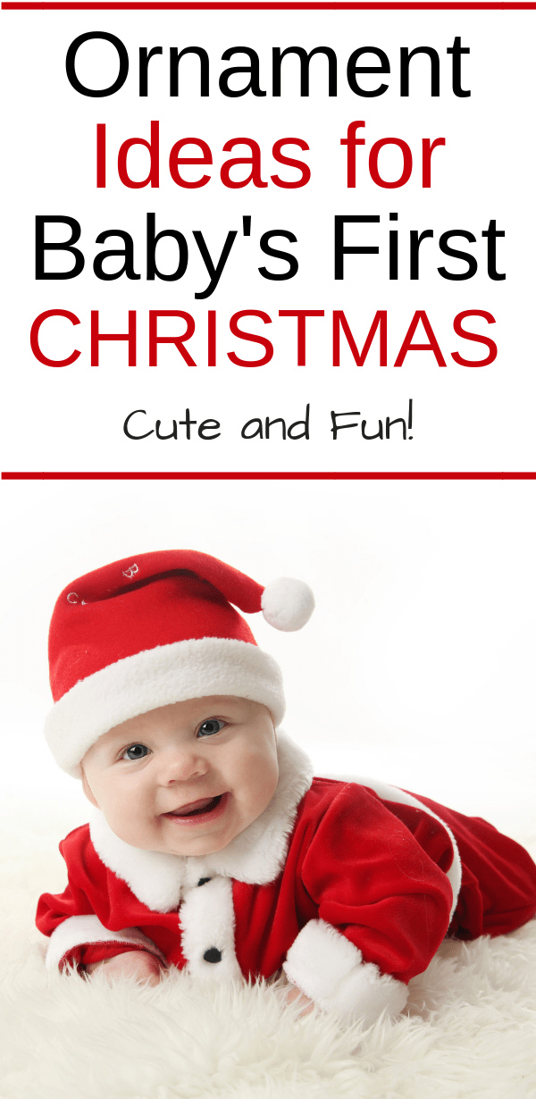 Ornament Ideas for Baby's First Christmas. Fun & Cute!