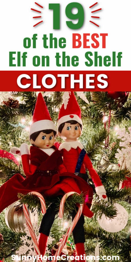 Pin image: top says "19 of the Best Elf on the Shelf Clothes" and the bottom has a pic of 2 elves in a tree.